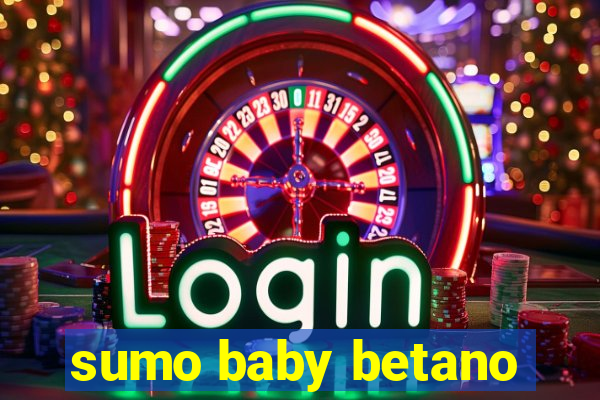 sumo baby betano